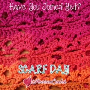 Scarf Day Bash | American Crochet @americancrochet.com