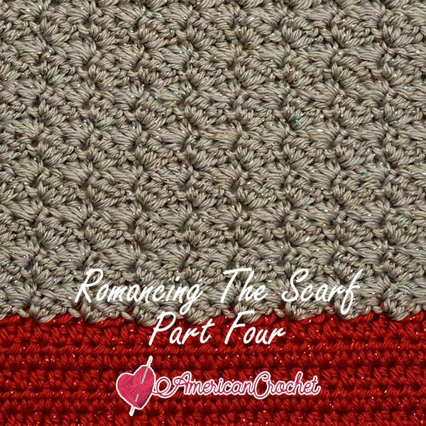 Romancing The Scarf Part Four | Free Crochet Pattern | American Crochet @americancrochet.com #freecrochetpattern #freecrochetalong