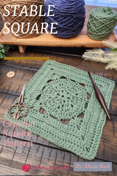 Stable Square – 9-inch crochet block pattern with V-stitch, back loop only, and front post double crochet. Part of the Riverwood Square CAL 2025 by American Crochet.